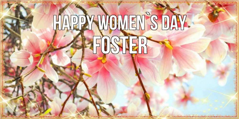 Greetings card с именем, Foster happy women`s day цветы деревьев на 8 марта Greetings with text for free download 